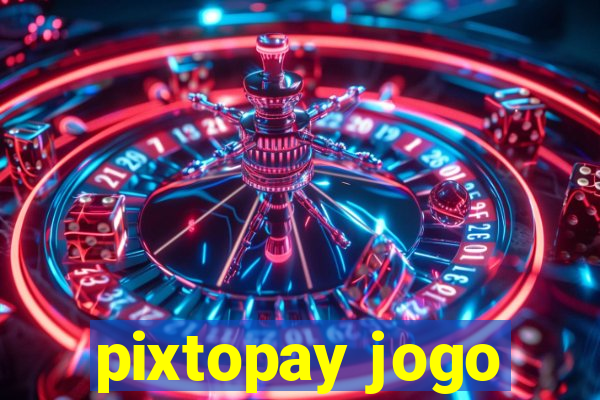 pixtopay jogo